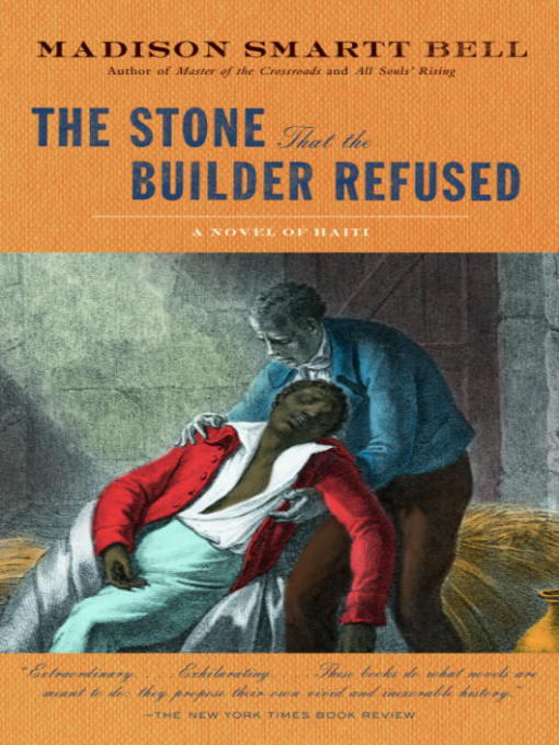 Title details for The Stone that the Builder Refused by Madison Smartt Bell - Available